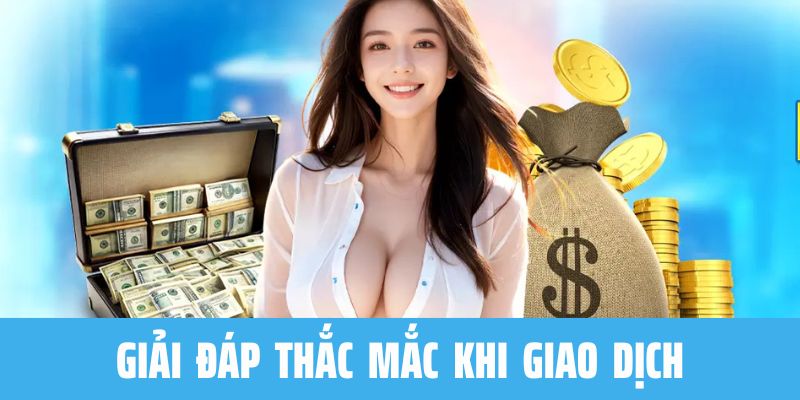 FAQ 789P xử lý những vướng mắc khi giao dịch